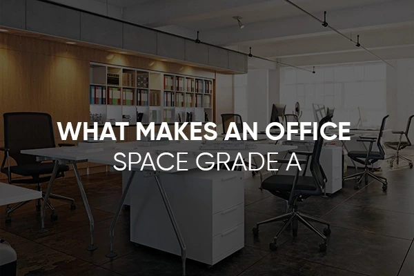What Makes an Office Space Grade A