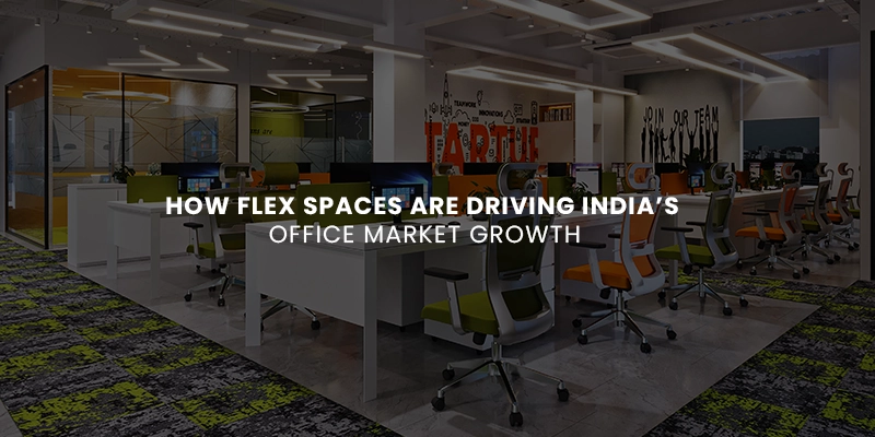 How Flex Spaces Are Driving India’s Office Market Growth