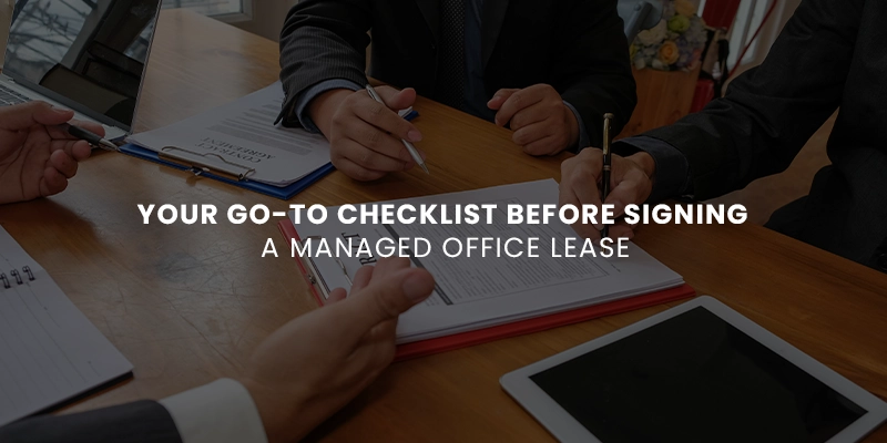 Your Go-To Checklist Before Signing a Managed Office Lease