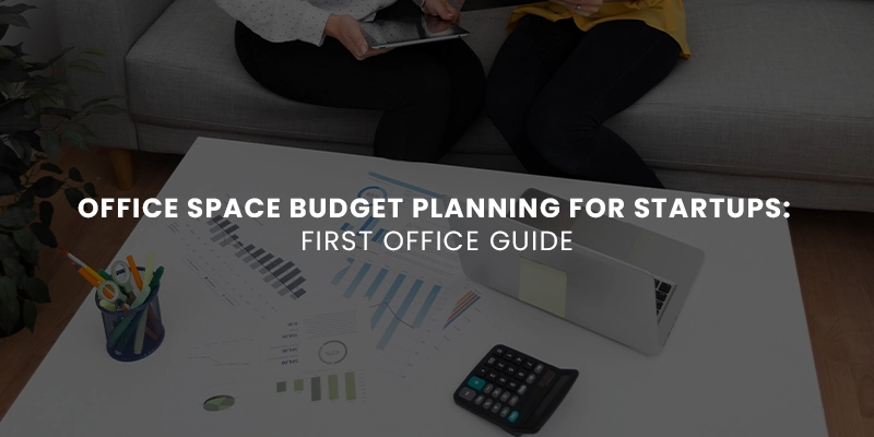 Office Space Budget Planning for Startups