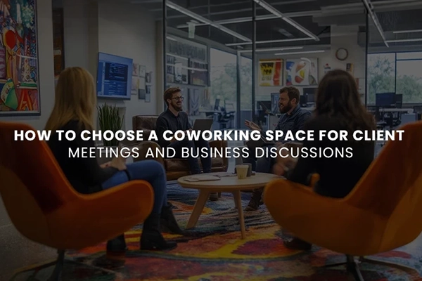 Coworking Space for Client Meetings