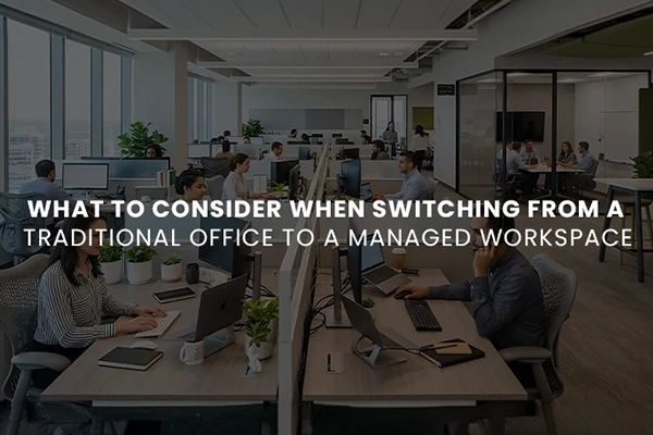 Traditional Office to a Managed Workspace
